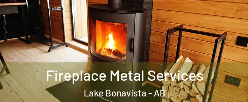 Fireplace Metal Services Lake Bonavista - AB