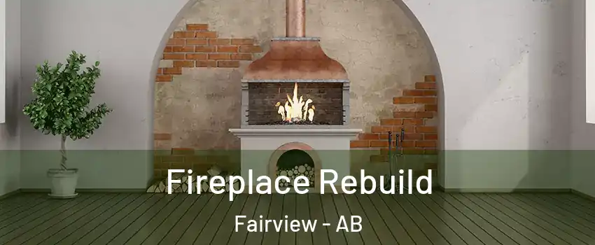  Fireplace Rebuild Fairview - AB