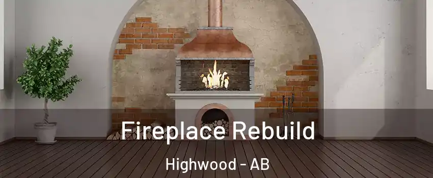 Fireplace Rebuild Highwood - AB