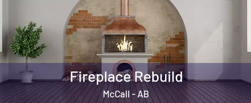  Fireplace Rebuild McCall - AB