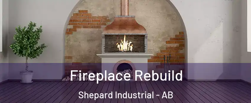  Fireplace Rebuild Shepard Industrial - AB