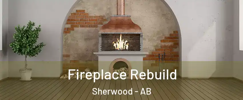  Fireplace Rebuild Sherwood - AB