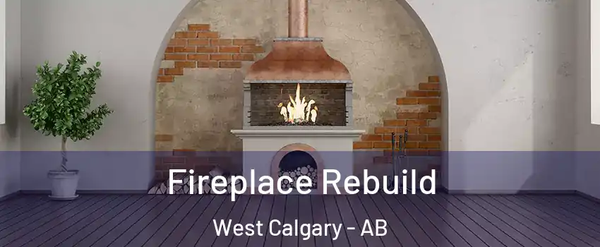  Fireplace Rebuild West Calgary - AB