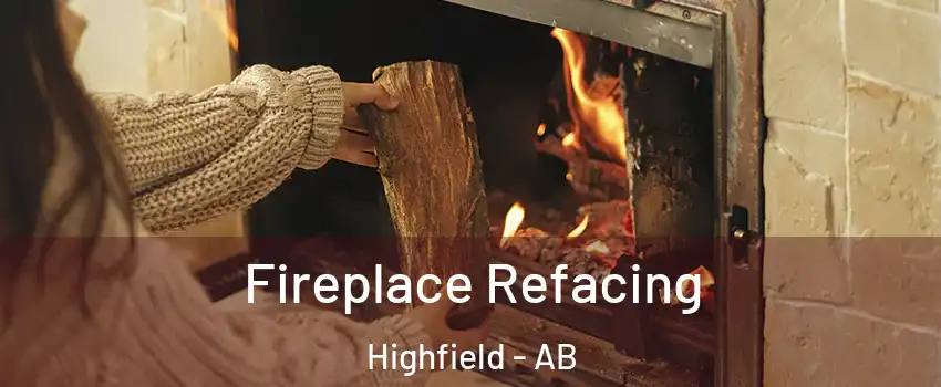  Fireplace Refacing Highfield - AB