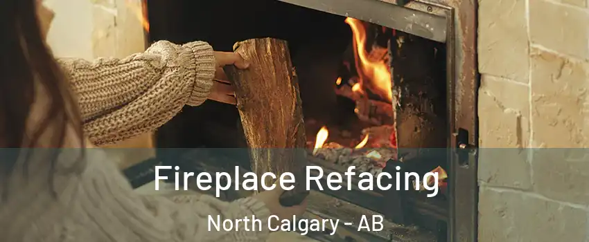  Fireplace Refacing North Calgary - AB