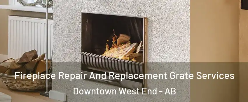  Fireplace Repair And Replacement Grate Services Downtown West End - AB