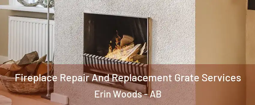  Fireplace Repair And Replacement Grate Services Erin Woods - AB