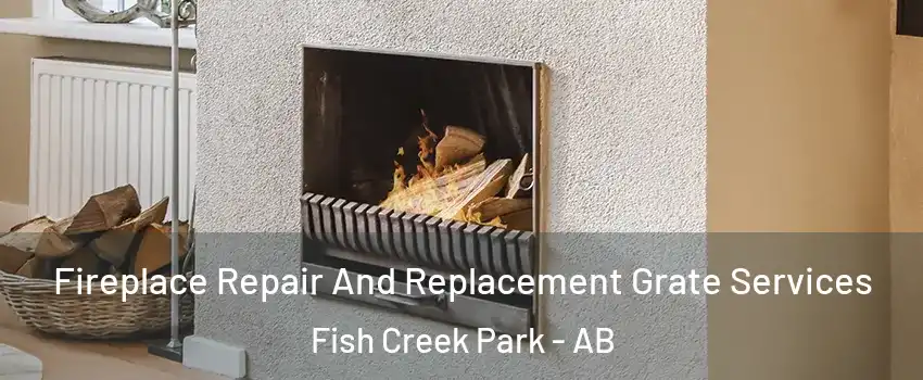  Fireplace Repair And Replacement Grate Services Fish Creek Park - AB