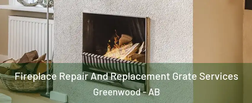  Fireplace Repair And Replacement Grate Services Greenwood - AB