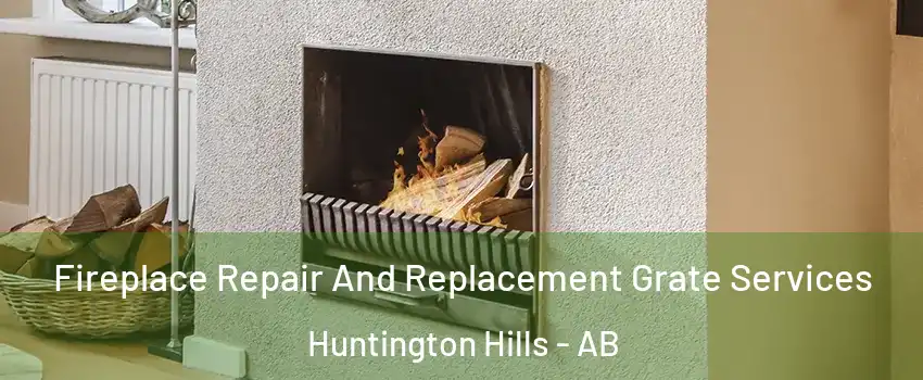  Fireplace Repair And Replacement Grate Services Huntington Hills - AB