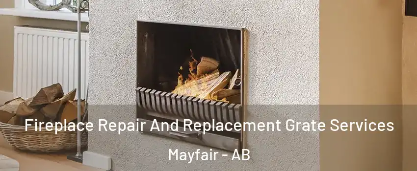  Fireplace Repair And Replacement Grate Services Mayfair - AB
