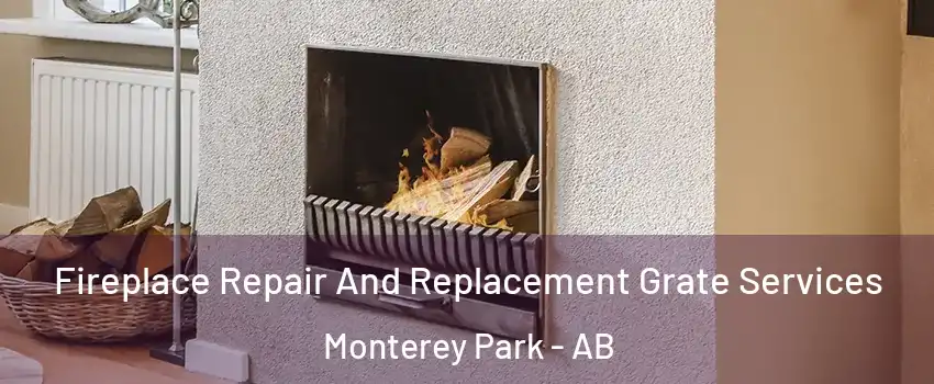  Fireplace Repair And Replacement Grate Services Monterey Park - AB