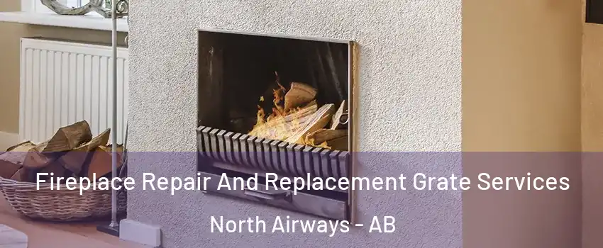 Fireplace Repair And Replacement Grate Services North Airways - AB