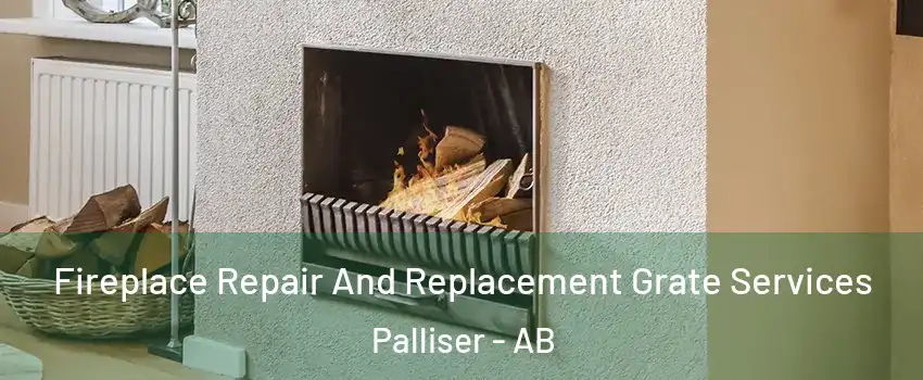  Fireplace Repair And Replacement Grate Services Palliser - AB