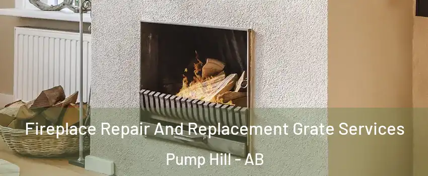  Fireplace Repair And Replacement Grate Services Pump Hill - AB