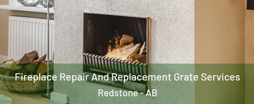  Fireplace Repair And Replacement Grate Services Redstone - AB