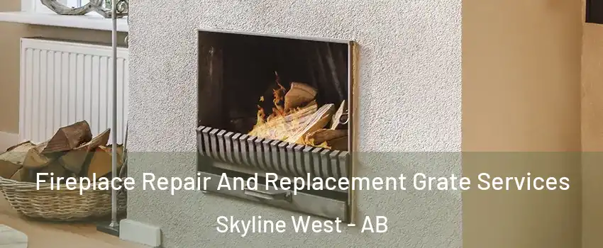  Fireplace Repair And Replacement Grate Services Skyline West - AB