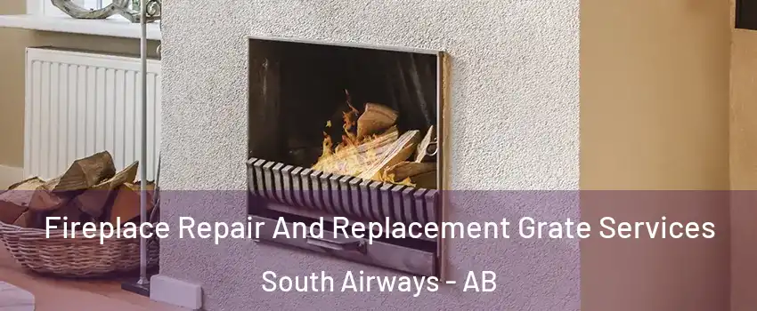  Fireplace Repair And Replacement Grate Services South Airways - AB