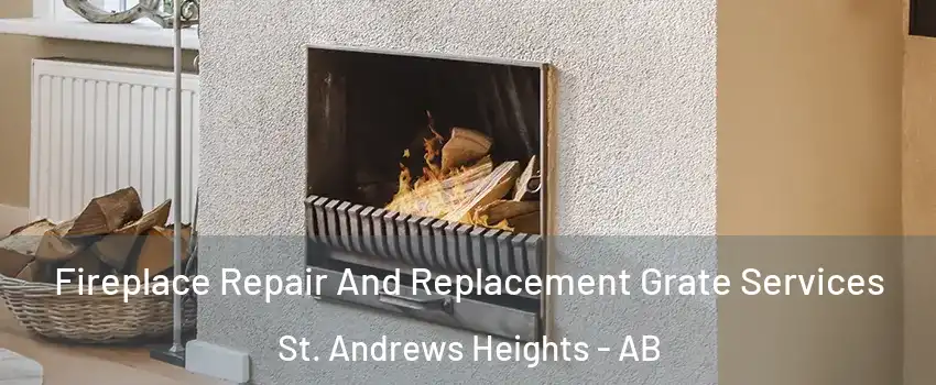  Fireplace Repair And Replacement Grate Services St. Andrews Heights - AB