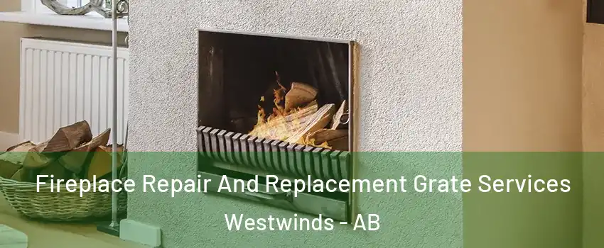 Fireplace Repair And Replacement Grate Services Westwinds - AB