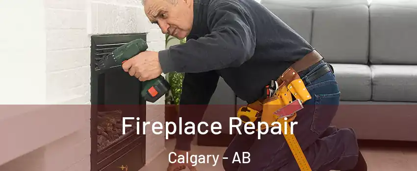  Fireplace Repair Calgary - AB