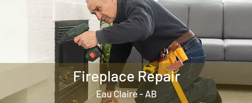  Fireplace Repair Eau Claire - AB