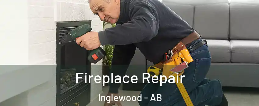  Fireplace Repair Inglewood - AB