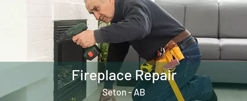  Fireplace Repair Seton - AB