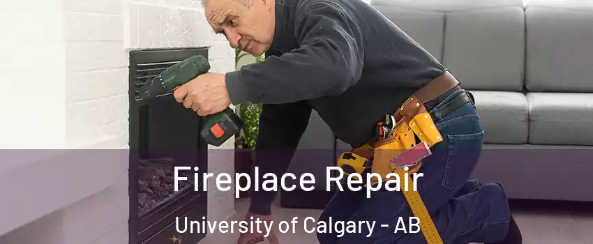  Fireplace Repair University of Calgary - AB
