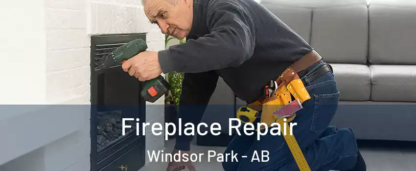  Fireplace Repair Windsor Park - AB