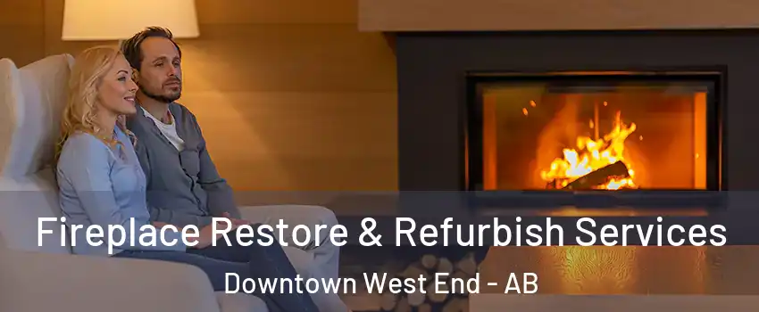  Fireplace Restore & Refurbish Services Downtown West End - AB
