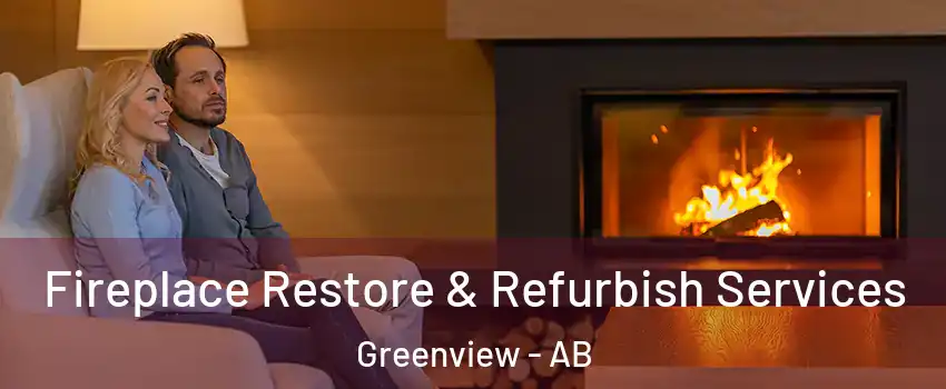  Fireplace Restore & Refurbish Services Greenview - AB