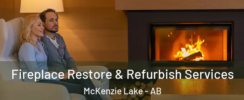  Fireplace Restore & Refurbish Services McKenzie Lake - AB