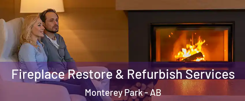  Fireplace Restore & Refurbish Services Monterey Park - AB