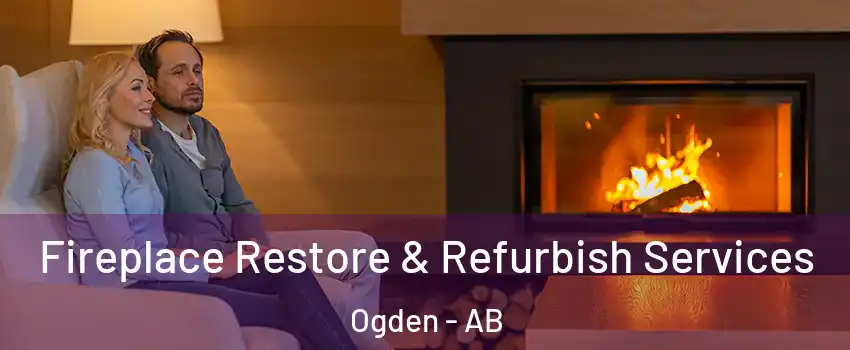  Fireplace Restore & Refurbish Services Ogden - AB