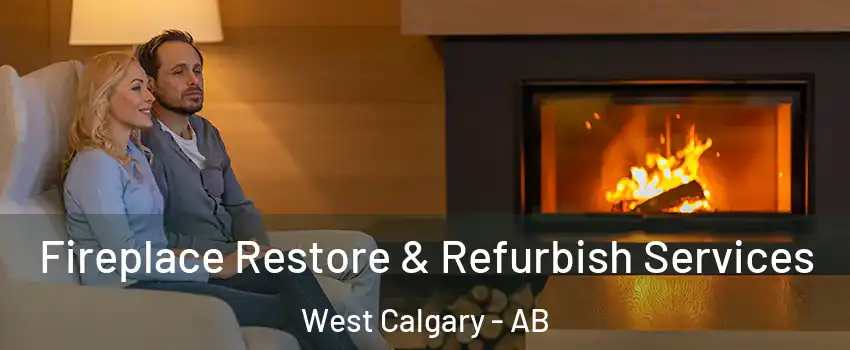  Fireplace Restore & Refurbish Services West Calgary - AB