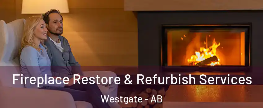  Fireplace Restore & Refurbish Services Westgate - AB