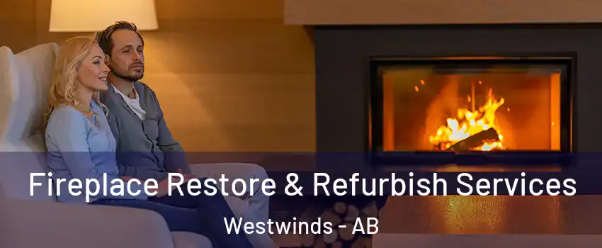  Fireplace Restore & Refurbish Services Westwinds - AB