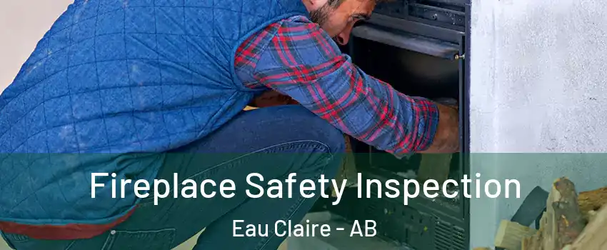  Fireplace Safety Inspection Eau Claire - AB
