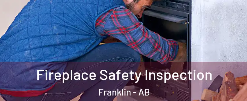 Fireplace Safety Inspection Franklin - AB