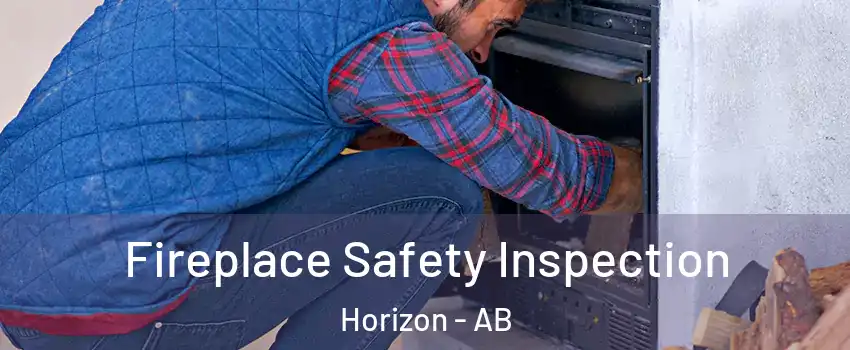  Fireplace Safety Inspection Horizon - AB