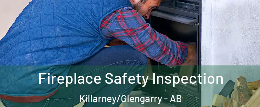  Fireplace Safety Inspection Killarney/Glengarry - AB