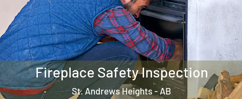  Fireplace Safety Inspection St. Andrews Heights - AB