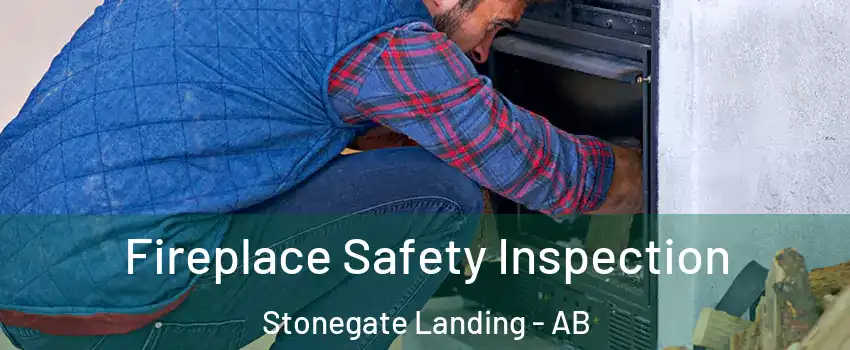  Fireplace Safety Inspection Stonegate Landing - AB