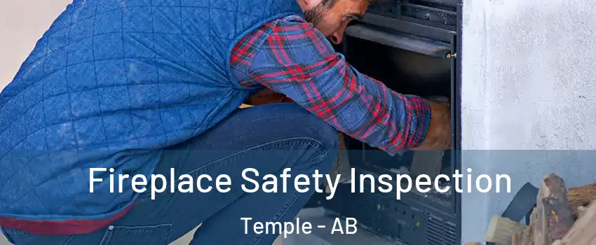  Fireplace Safety Inspection Temple - AB