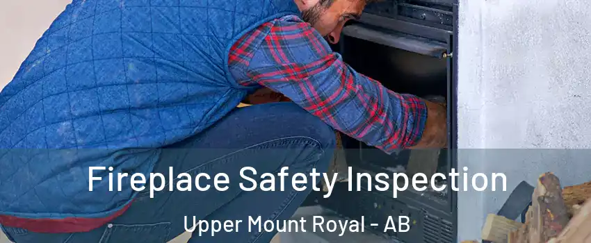  Fireplace Safety Inspection Upper Mount Royal - AB