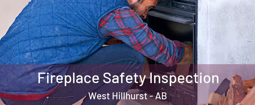  Fireplace Safety Inspection West Hillhurst - AB