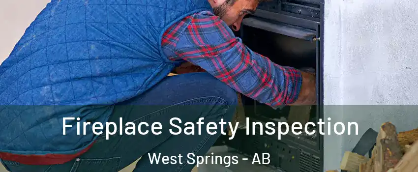  Fireplace Safety Inspection West Springs - AB