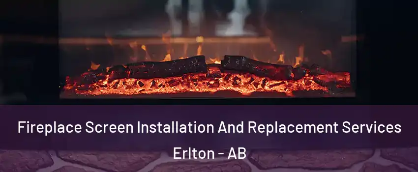  Fireplace Screen Installation And Replacement Services Erlton - AB