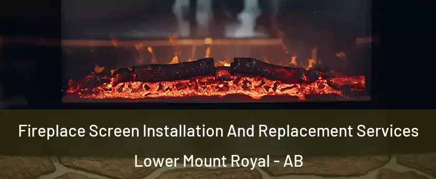  Fireplace Screen Installation And Replacement Services Lower Mount Royal - AB